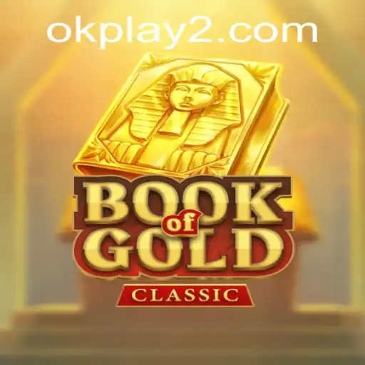 Exploring the Enchanting World of BookOfGoldClassic: A Journey with OKPLAY