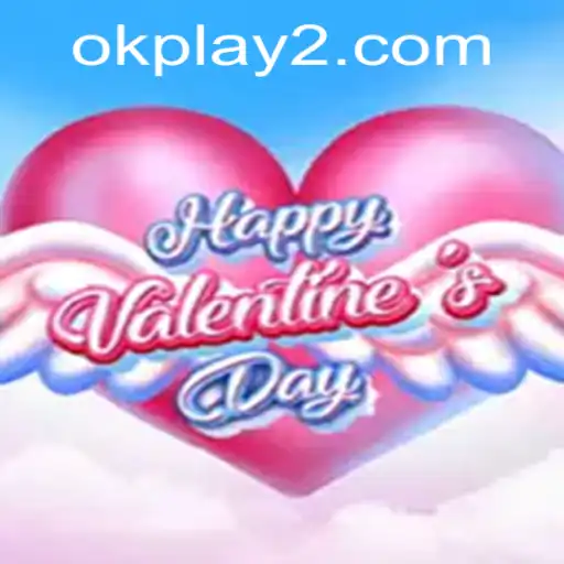 Discovering the Joy of 'HappyValentinesDay': A New Gaming Sensation with OKPLAY