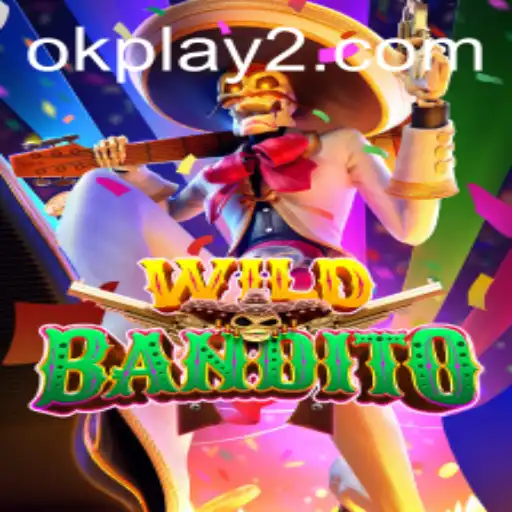 Unveiling the Thrilling Adventure of WildBandito by OKPLAY