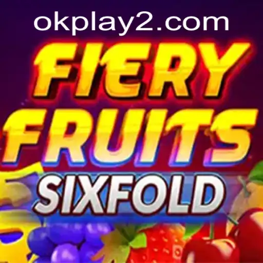 Exploring the Vibrant World of FieryFruitsSixFold: A New Gaming Experience by OKPLAY