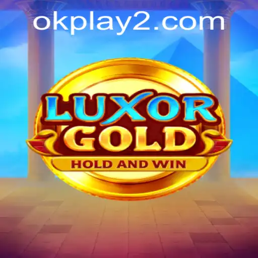 LuxorGold: A Deep Dive into the Latest Sensation from OKPLAY